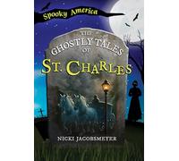 The Ghostly Tales of St. Charles