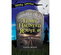 The Ghostly Tales of Texas's Haunted Route 66