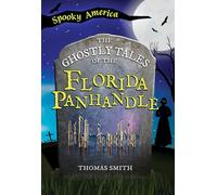 The Ghostly Tales of the Florida Panhandle