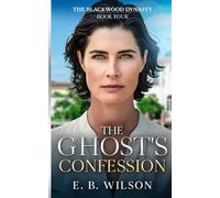 The Ghost's Confession: Some secrets refuse to stay buried