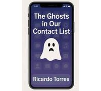 The Ghosts in Our Contact List