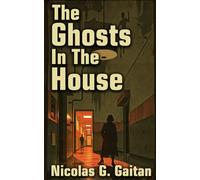 The Ghosts In The House: Preface From The Future