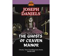 The Ghosts of Craven Manor: A Ghostly Time Travelling Game Book [Lingua Inglese]: 1