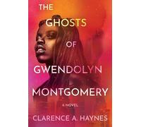 Clarence A. Haynes Haynes Clarence The Ghosts of Gwendolyn Montgome (Tascabile)