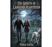 The Ghosts of Langford Plantation: A Historic Estates Mystery: 4