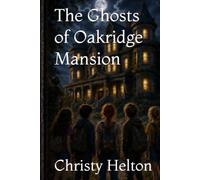 The Ghosts of Oakridge Mansion