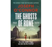 The Ghosts Of Rome: A story of wartime heroism from the Sunday Times bestselling author of Star of the Sea