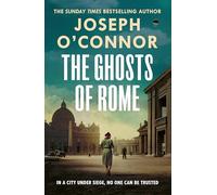 The Ghosts Of Rome: The acclaimed wartime thriller and gripping holiday read: 2