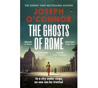 The Ghosts Of Rome: The acclaimed wartime thriller and gripping holiday read: 2