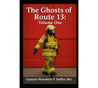 The Ghosts of Route 13: Volume One