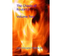 The Ghosts of Route 13: Volume Two