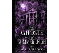 The Ghosts of Summerleigh Collection: The Complete Southern Gothic Collection