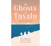 The Ghosts of Tuvalu: And other short stories