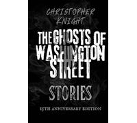 The Ghosts of Washington Street: stories