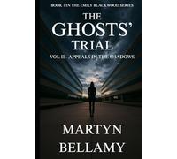 The Ghosts' Trial - Volume 2 of 3: The Long Dark Appeal