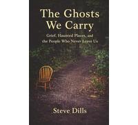 The Ghosts We Carry