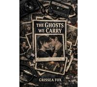 The Ghosts We Carry