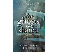 The Ghosts We Shared: A Smalltown Romance