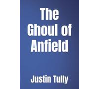 The Ghoul of Anfield