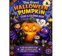 The Giant Halloween Pumpkin: A Fun Story & Coloring Book