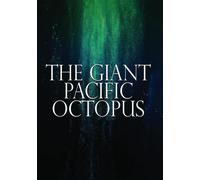 The Giant Pacific Octopus (DVD) Kelly Bushnell Maddi Frye Randy Williams