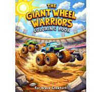 The Giant Wheel Warriors Coloring Book: for Brave Creators