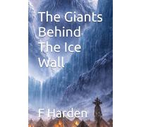 The Giants Behind The Ice Wall