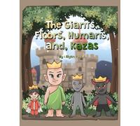 The Giants, Floors, Humans,and, Kazas: A Story of Friendship, Bravery, and Adventure