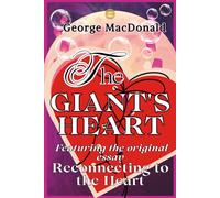 THE GIANT'S HEART: A Story of Courage & the Heart's True Home
