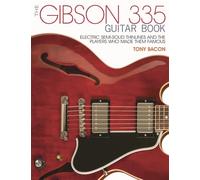 Tony Bacon The Gibson 335 Guitar Book (Tascabile)