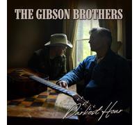 The Gibson Brothers Darkest Hour (CD) Album
