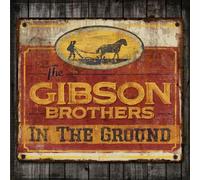 The Gibson Brothers In the Ground (CD) Album