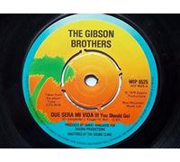 THE GIBSON BROTHERS Que Sera Mi Vida (If You Should Go) 7" Vinyl