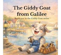 The Giddy Goat from Galilee: Book one in the Giddy Goat Series