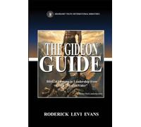The Gideon Guide: Biblical Lessons in Leadership from God's "Man of Valor": 7