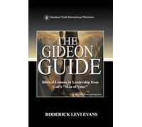 The Gideon Guide: Biblical Lessons in Leadership from God's "Man of Valor": 8