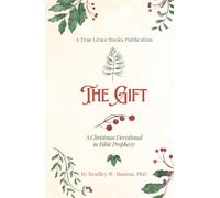 The Gift: A Christmas Devotional in Bible Prophecy