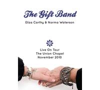 The Gift Band Live On Tour - The Union Chapel November 2010 (DVD) Eliza Carthy