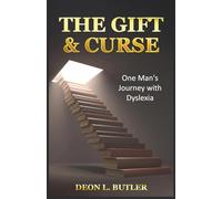 The Gift & Curse: One Man's Journey with Dyslexia