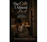 THE GIFT I ALMOST LOST