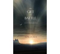 Morgan Rice The Gift of Battle (Book #17 in the Sorcerer's Ring) (Tascabile)