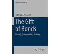The Gift of Bonds: Husserl's Phenomenology Revisited