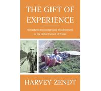 The Gift of Experience: Remarkable Encounters and Misadventures in the Global Pursuit of Waves