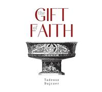 The Gift of Faith