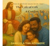 The Gift of Gift: A Comfort Tale: Blessed are they that mourn: 2