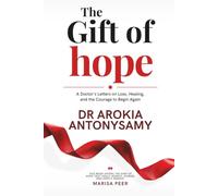 The Gift of Hope: A Doctor's letters on Loss, Healing and the Courage to Begin Again