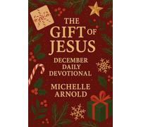 The Gift of Jesus: December Daily Devotional