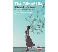The Gift of Life: Biblical Wisdom for Freedom and Peace