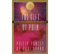 The Gift of Pain: Why We Hurt and What We Can Do about It by Paul Brand