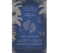 The Gift of Rain: by Tan Twan Eng